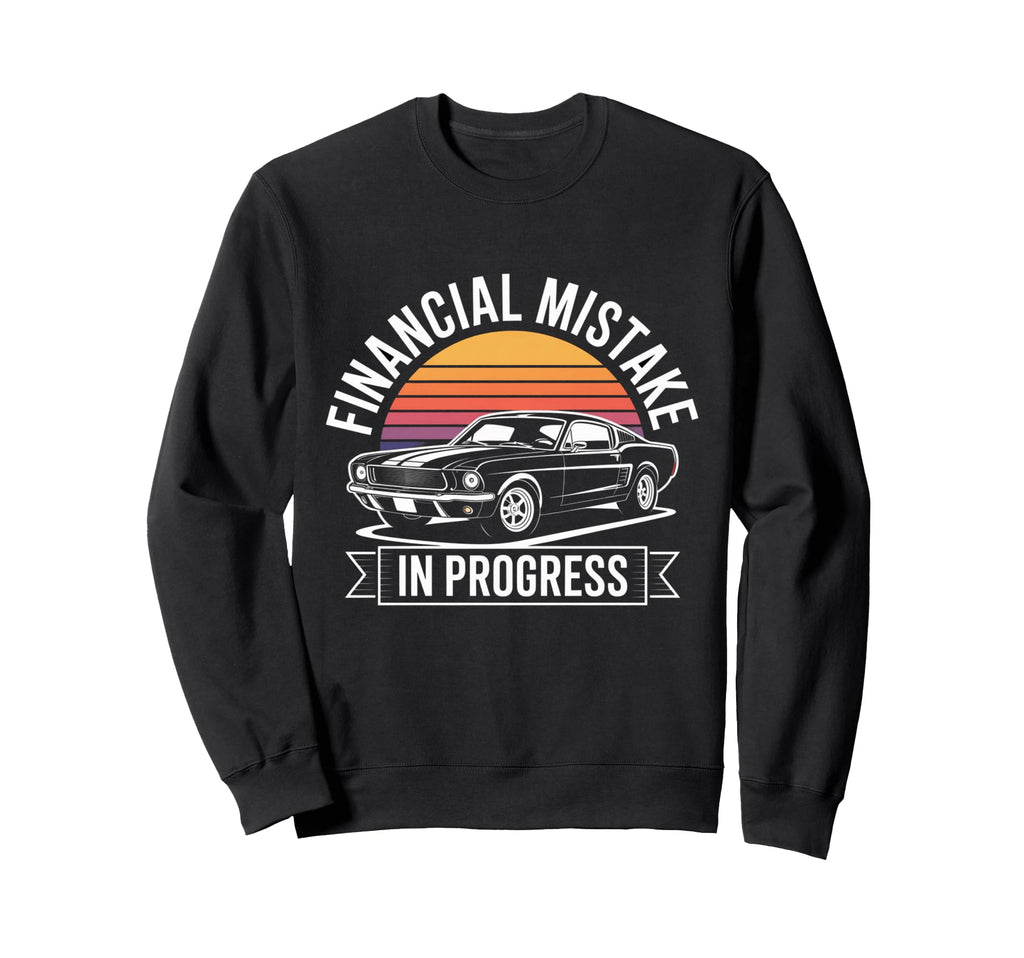 Financial Mistake Mechanic 67 Car Sweatshirt - Minimalist Print for Adults - T-Shirt, Sweatshirt, Hoodie