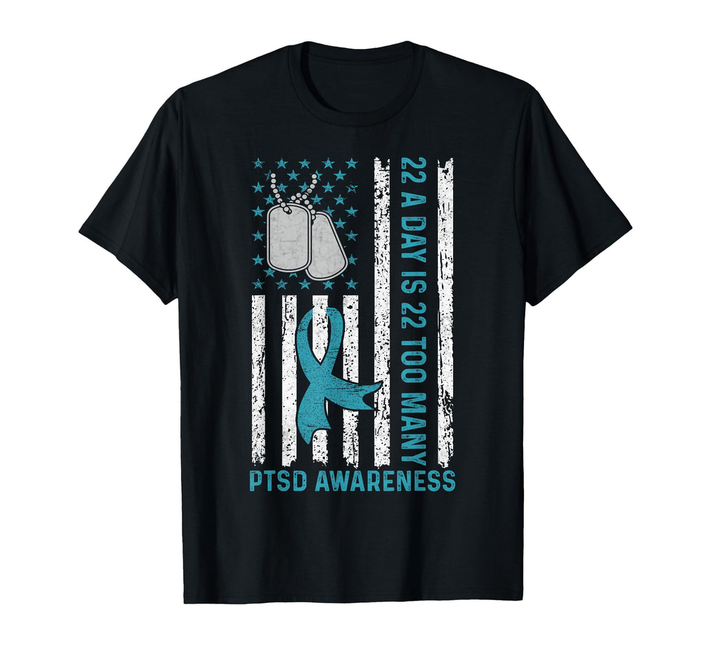 22 Day Is 22 Too Many Ptsd Awareness T-Shirt - Custom Art Print Unisex - T-Shirt, Sweatshirt, Hoodie