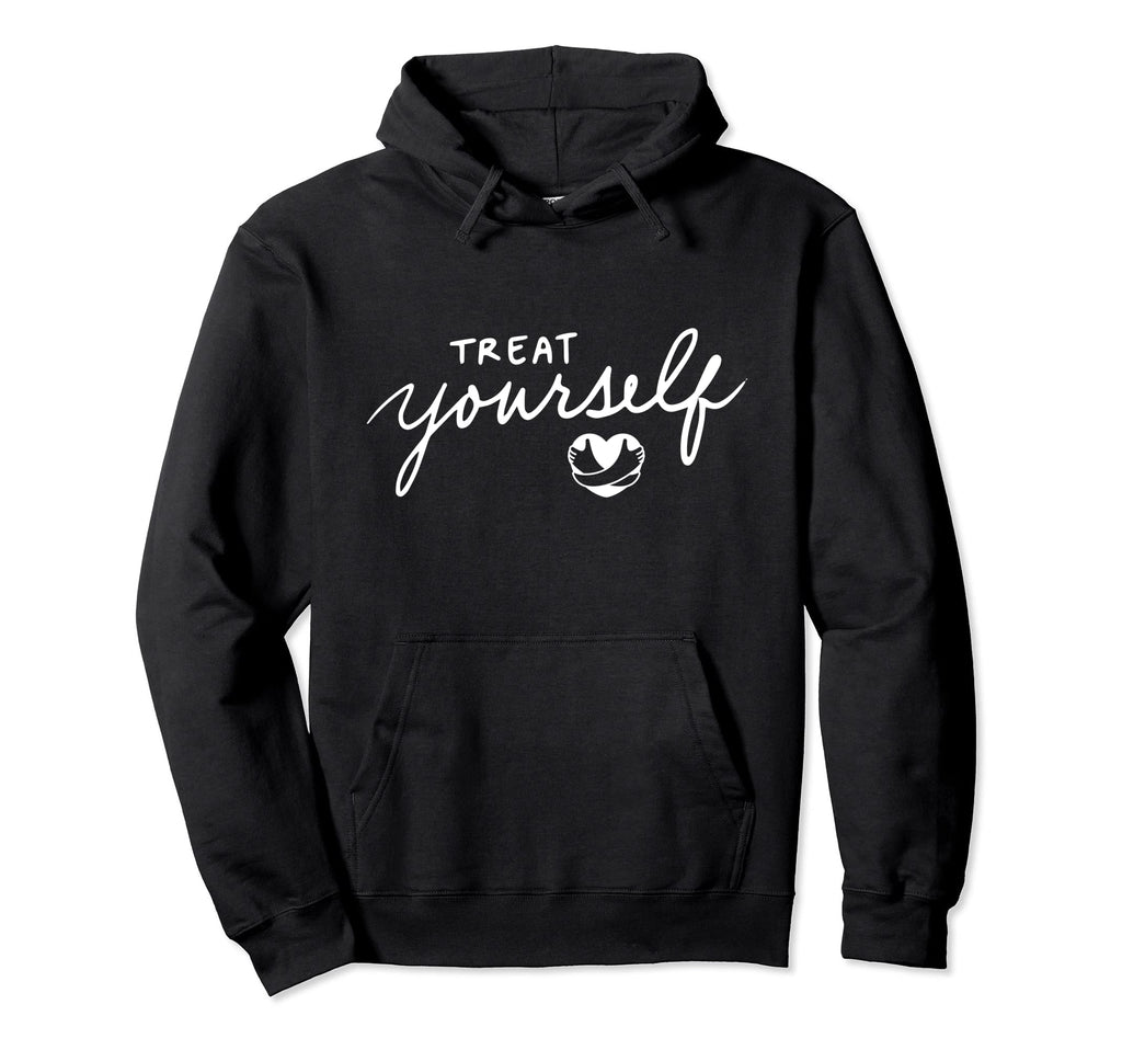Treat Yourself Self Care Self Love Hoodie - Graphic Print for Adults - T-Shirt, Sweatshirt, Hoodie