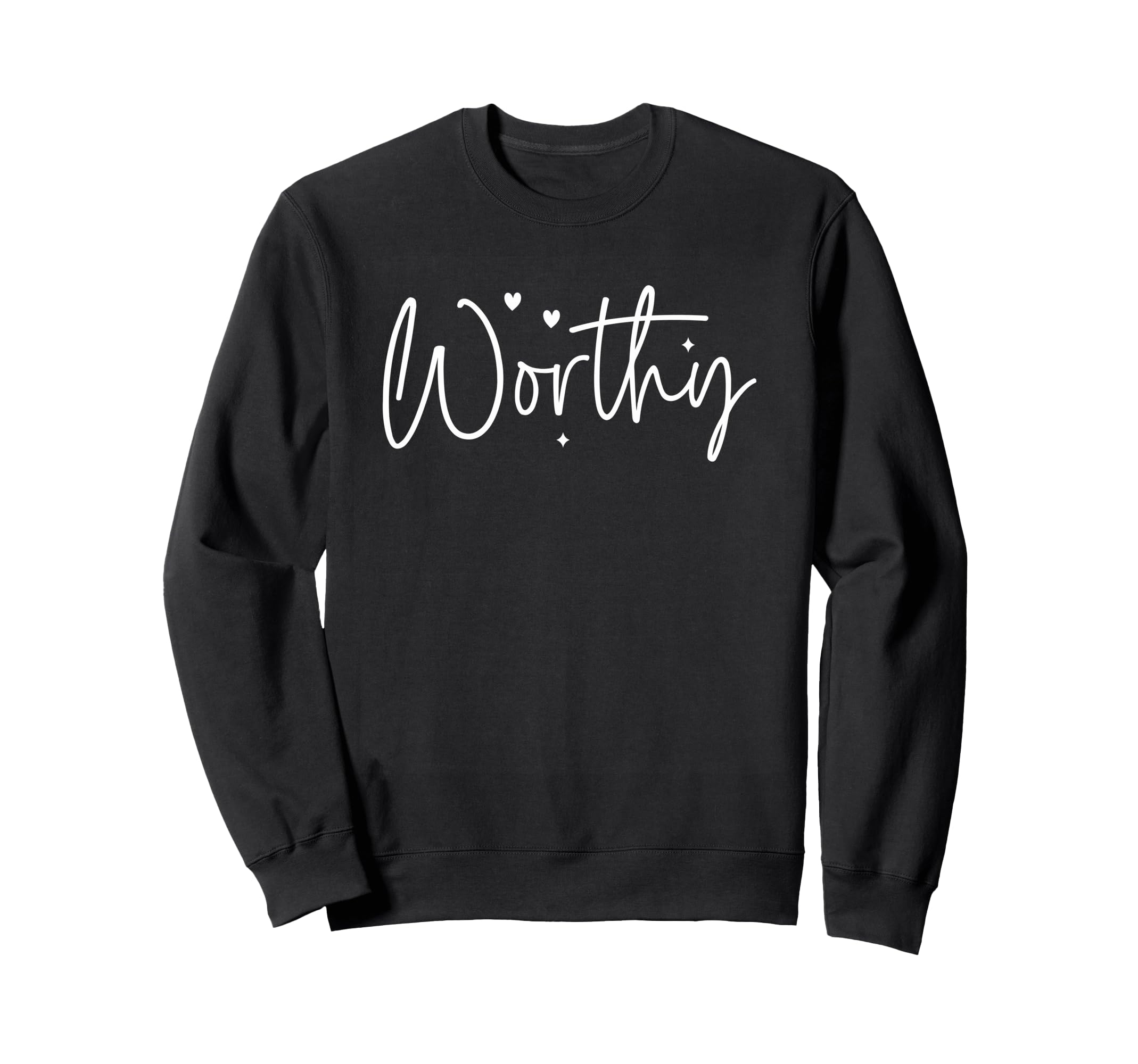 Worthy Self Worth Positive Sweatshirt - Custom Art Print for Adults - T-Shirt, Sweatshirt, Hoodie