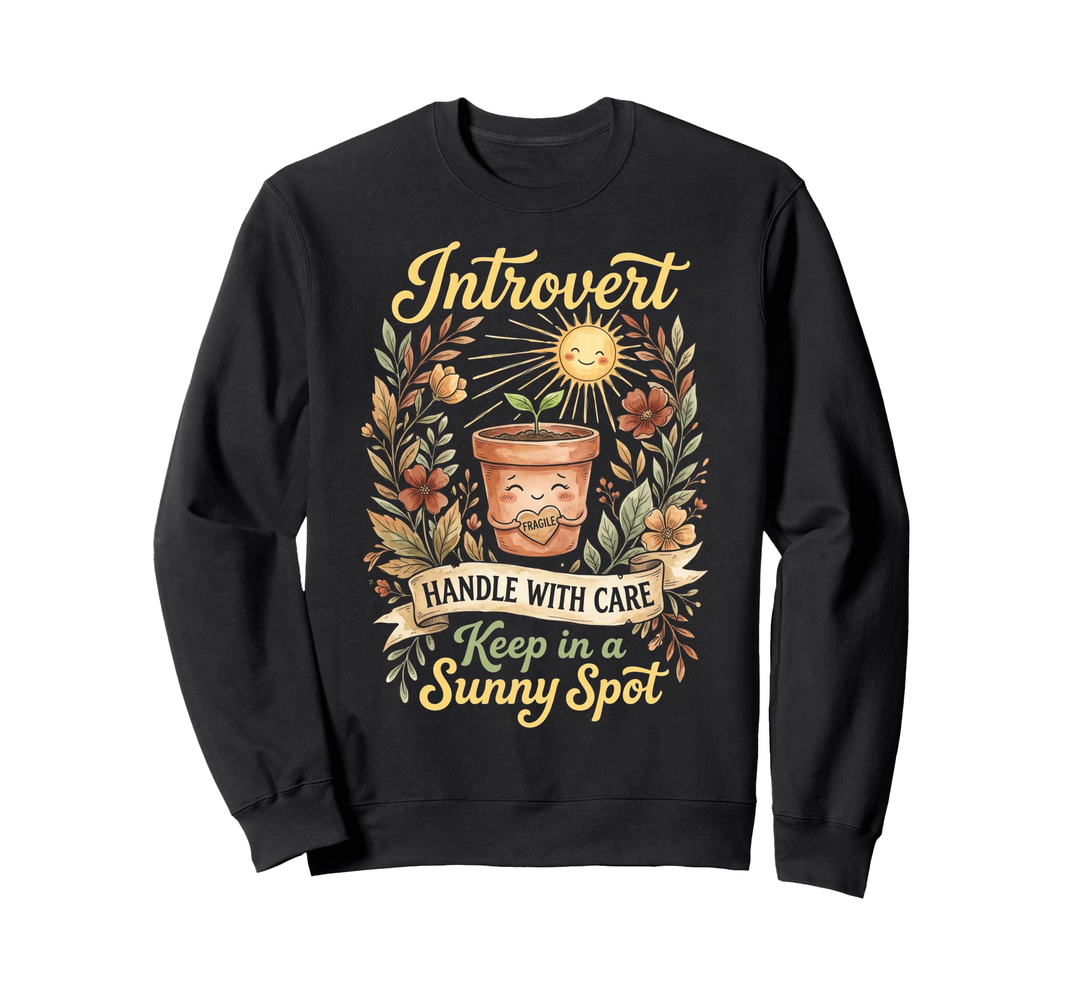 Funny Introvert Fragile Plant Sweatshirt - Novelty Apparel for Adults - T-Shirt, Sweatshirt, Hoodie