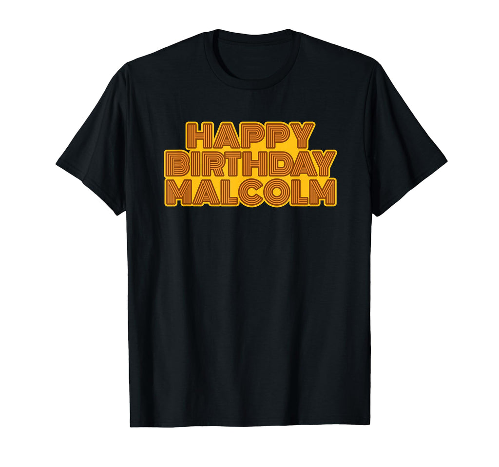 Happy Birthday Malcolm Personalized Name T-Shirt - Unique Graphic Unisex - T-Shirt, Sweatshirt, Hoodie