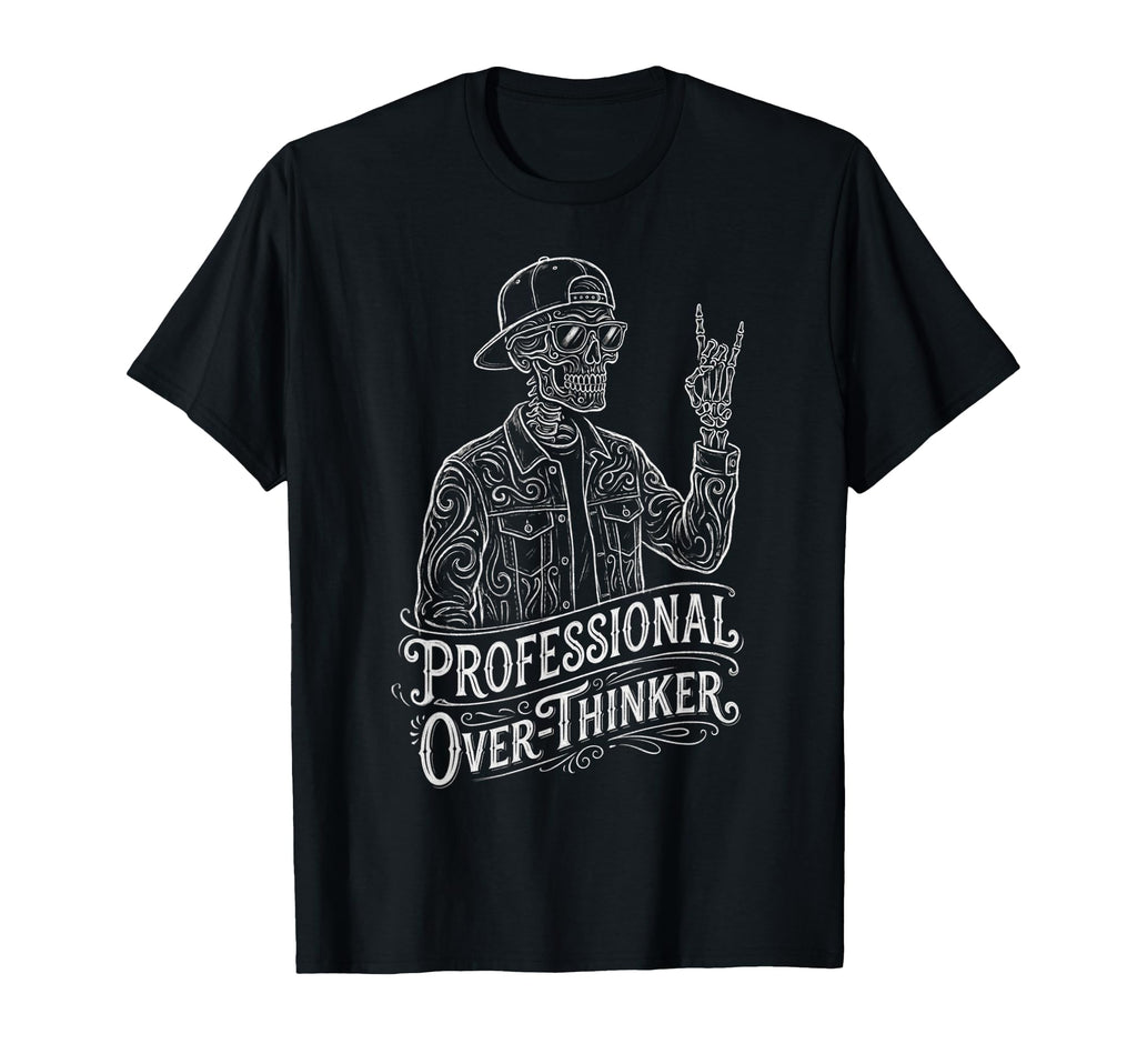 Professional Overthinker Skeleton T-Shirt - Aesthetic Graphic for Adults - T-Shirt, Sweatshirt, Hoodie