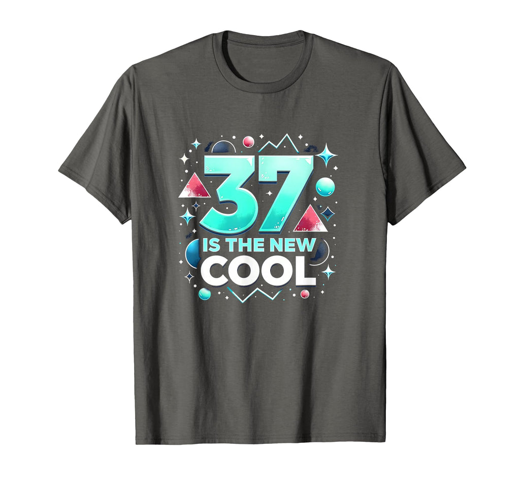 Birthday Gift 37 Is New Typography T-Shirt - Novelty Apparel for Adults - T-Shirt, Sweatshirt, Hoodie