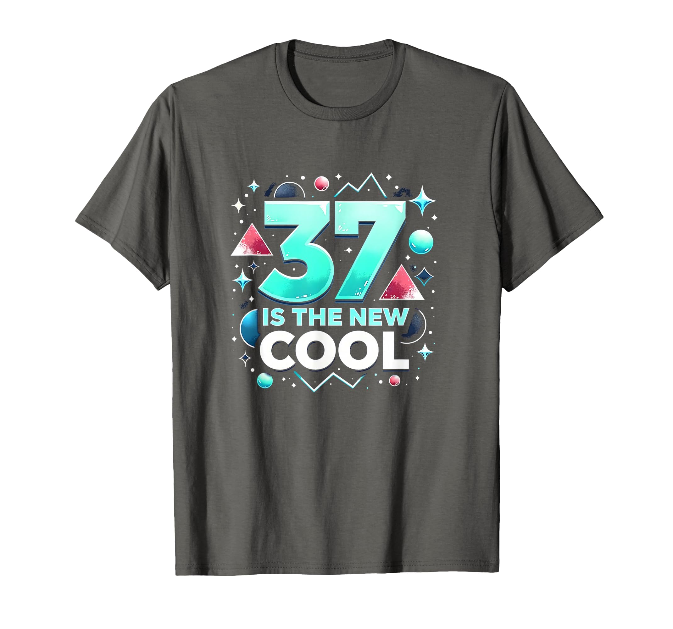 Birthday Gift 37 Is New Typography Art T-Shirt - Fun Novelty Design Unisex - T-Shirt, Sweatshirt, Hoodie