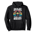 Youve Just Buttered Your Last Hoodie - Fun Novelty Design for Adults - T-Shirt, Sweatshirt, Hoodie