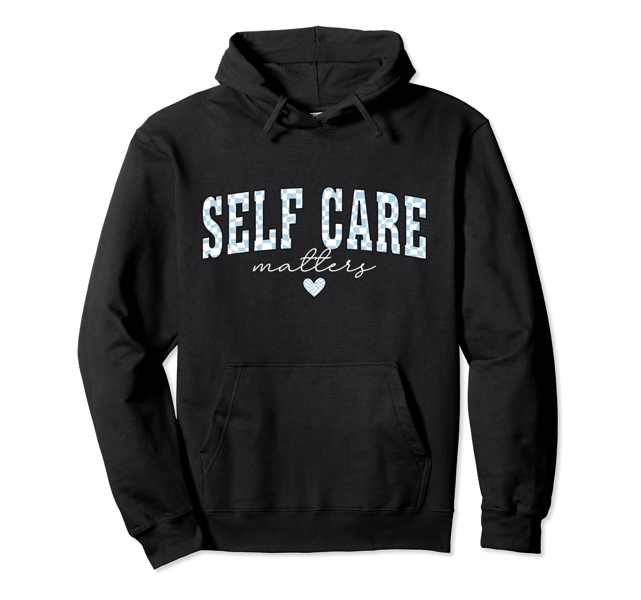 Self Care Matters Mental Health Hoodie - Streetwear Style for Adults - T-Shirt, Sweatshirt, Hoodie