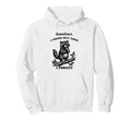 Funny Raccoon Sometimes Think Then Hoodie - Streetwear Style Men Women - T-Shirt, Sweatshirt, Hoodie