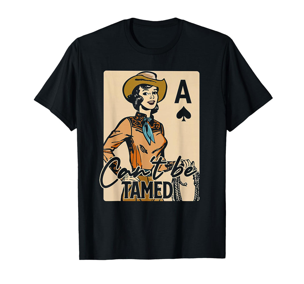Cowgirl Card Cant Be Tamed Western T-Shirt - Novelty Apparel Men Women - T-Shirt, Sweatshirt, Hoodie