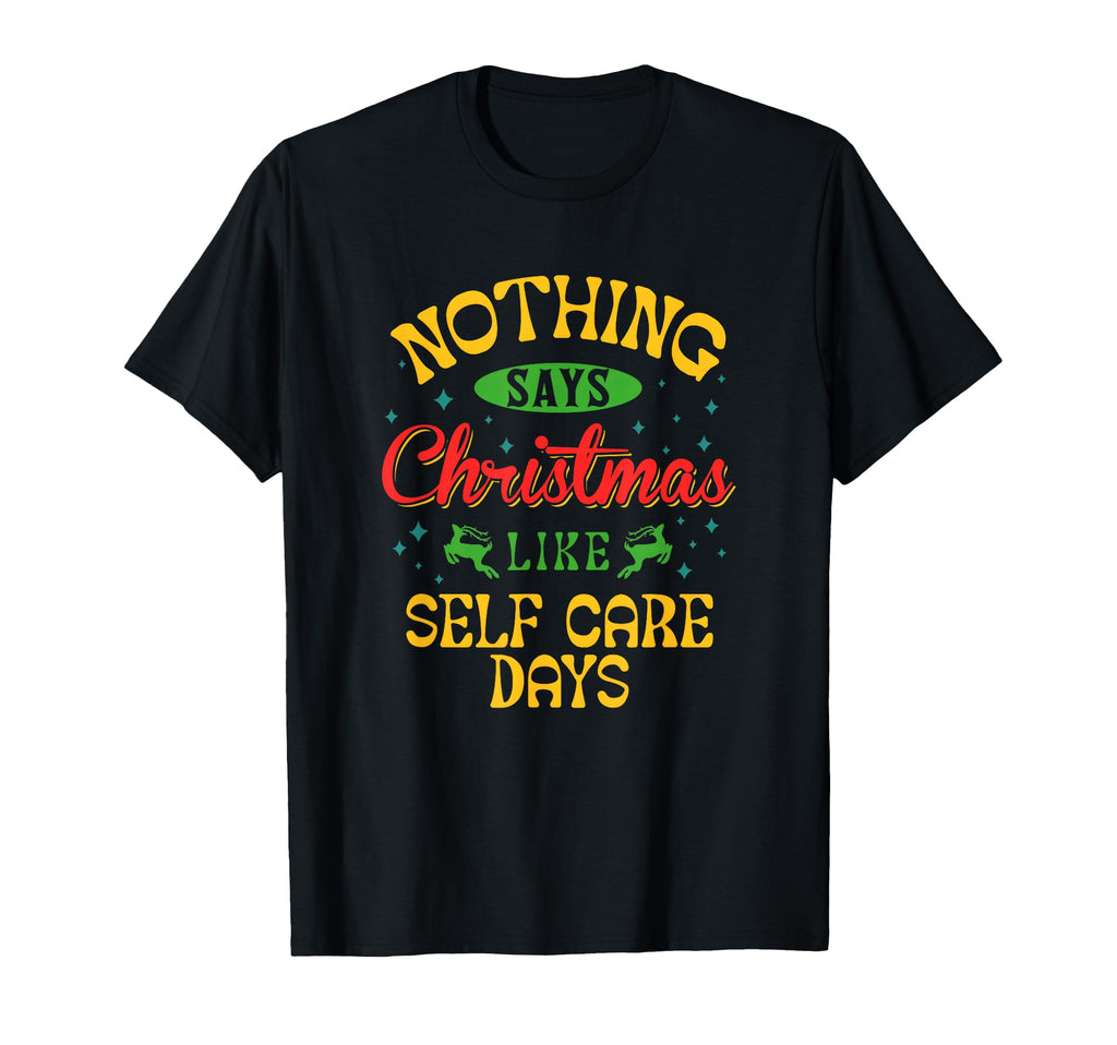 Nothing Says Like Self Care Days T-Shirt - Aesthetic Graphic Unisex - T-Shirt, Sweatshirt, Hoodie