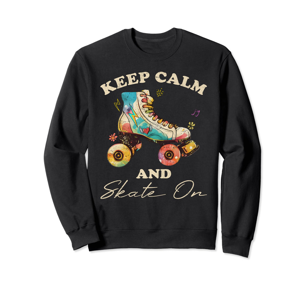 Keep Calm And Skate Roller Sweatshirt - Casual Everyday Wear for Adults - T-Shirt, Sweatshirt, Hoodie