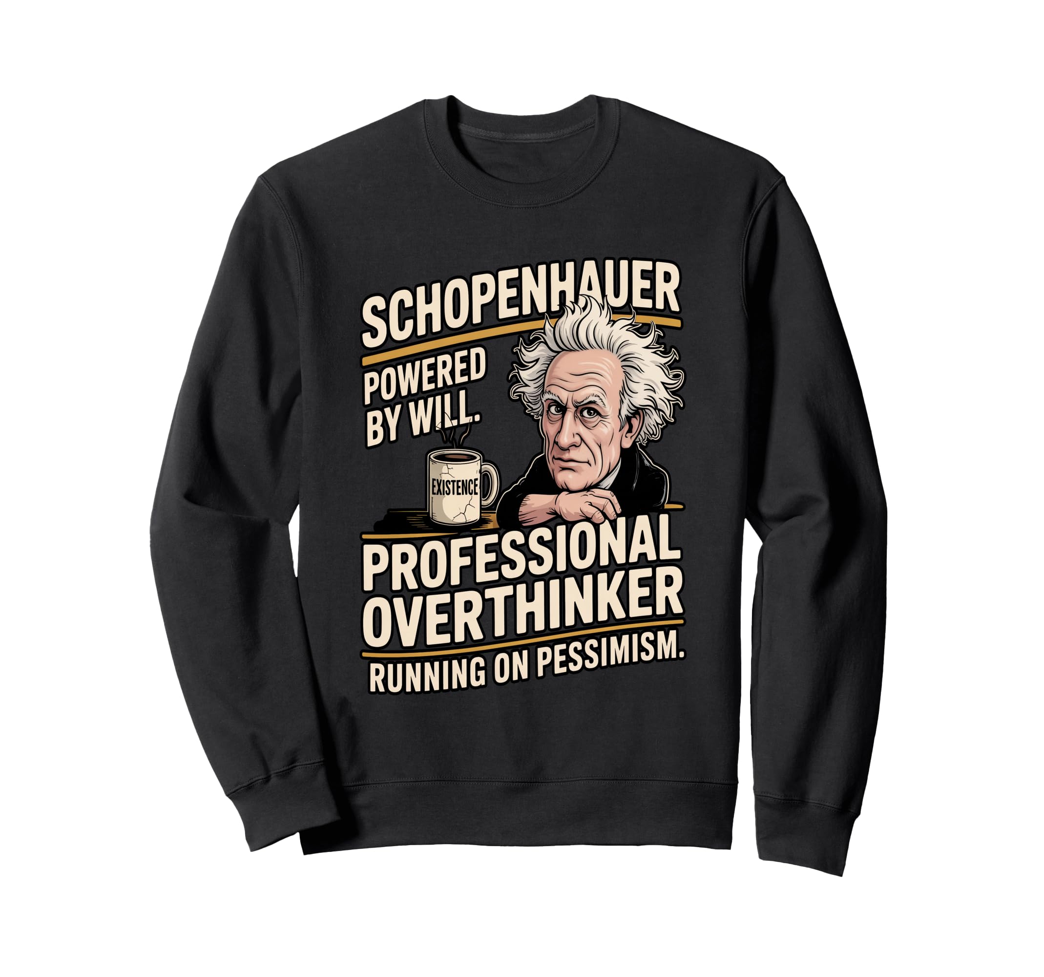 Schopenhauer Professional Sweatshirt - Fun Novelty Design Men Women - T-Shirt, Sweatshirt, Hoodie