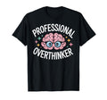 Professional Overthinker Brain T-Shirt - Novelty Apparel Men Women - T-Shirt, Sweatshirt, Hoodie