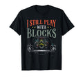 I Still Play Blocks Car Engine Block T-Shirt - Graphic Print Men Women - T-Shirt, Sweatshirt, Hoodie