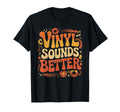 Vinyl Sounds Better Striped Typography T-Shirt - Streetwear Style Unisex - T-Shirt, Sweatshirt, Hoodie