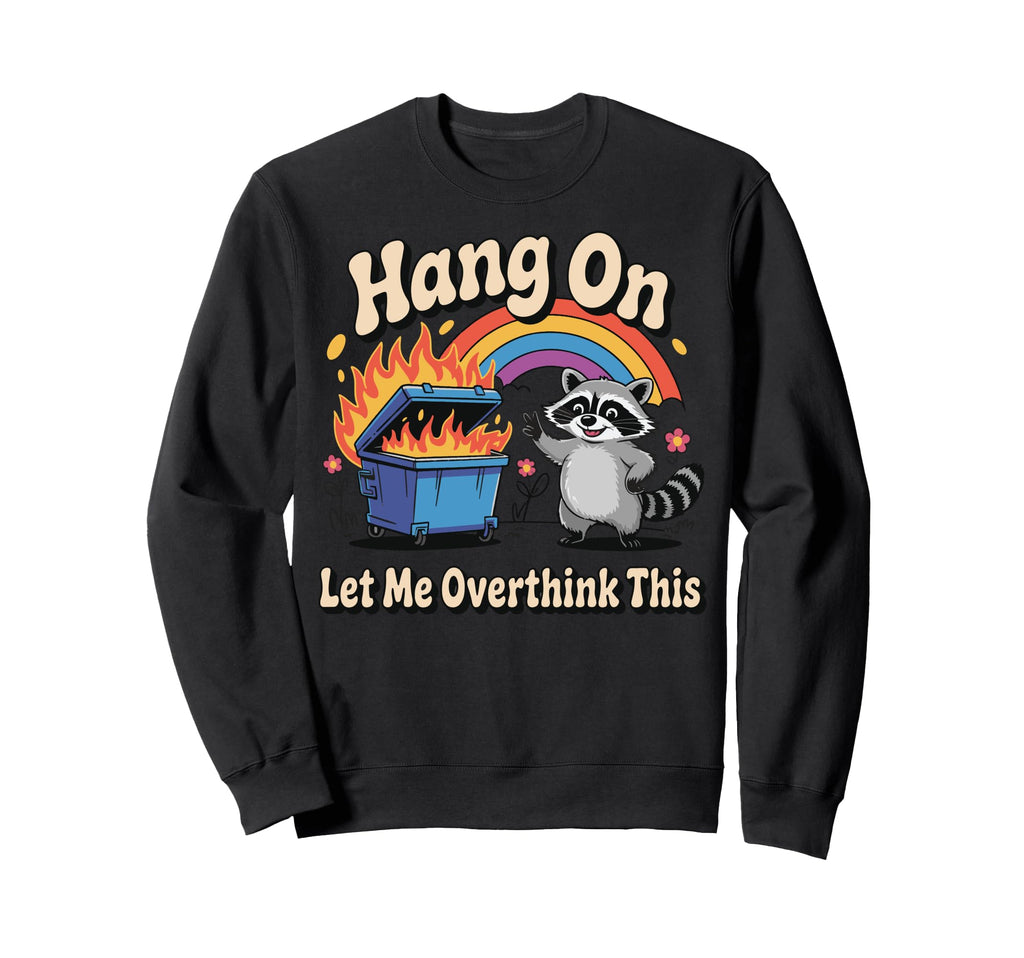 Philosopher Thinker Overthinker Sweatshirt - Fun Novelty Design Unisex - T-Shirt, Sweatshirt, Hoodie