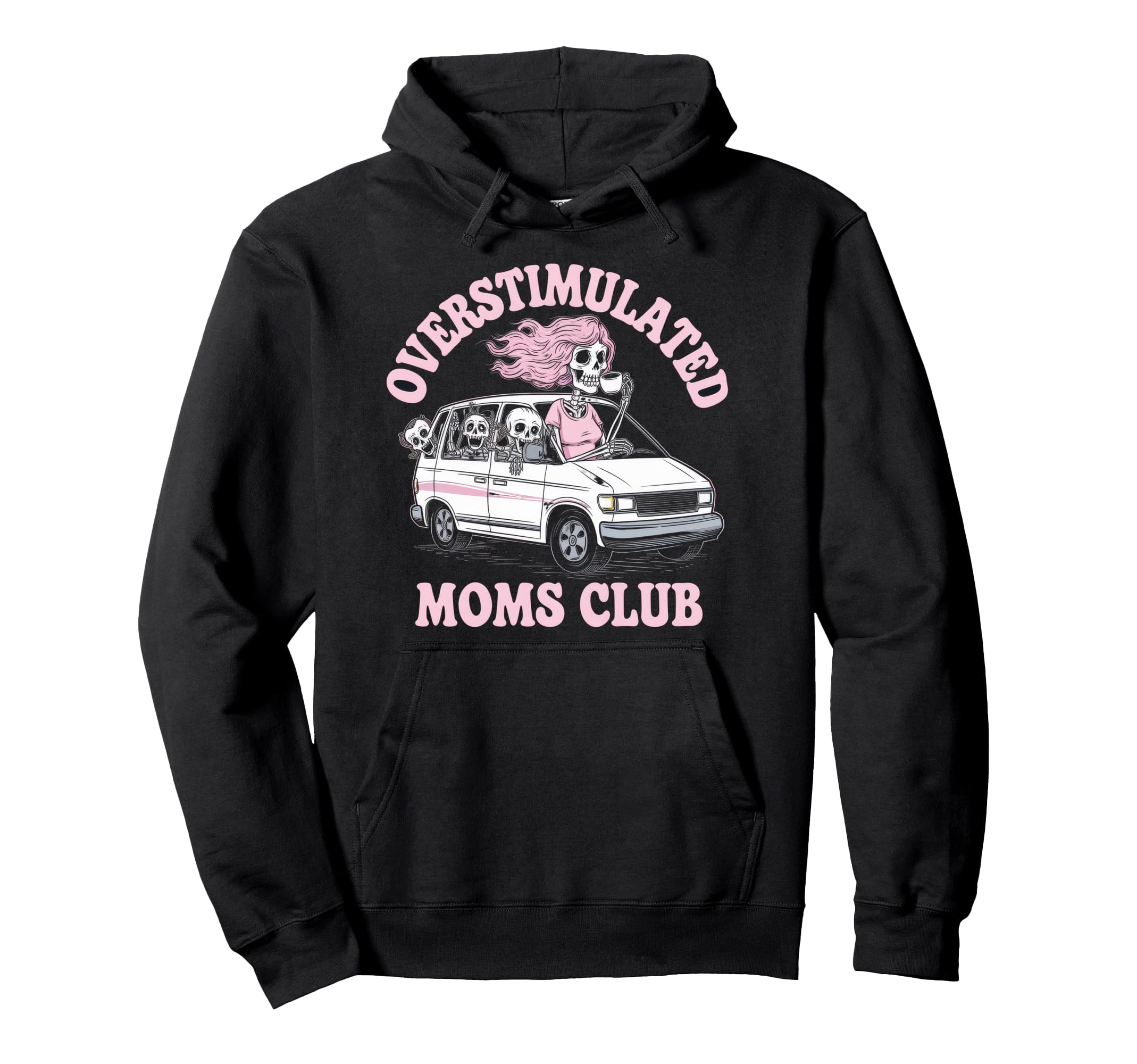 Overstimulated Moms Club Mom Hoodie - Custom Art Print Men Women - T-Shirt, Sweatshirt, Hoodie