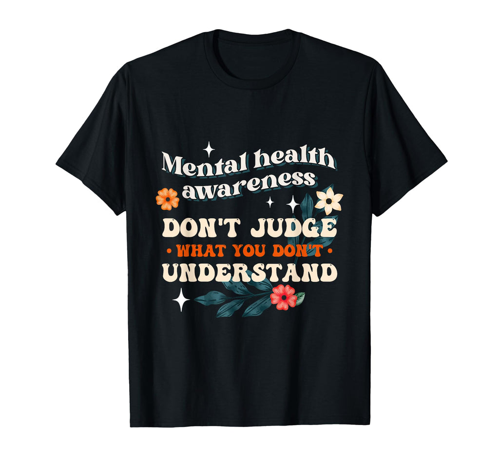 Mental Health Awareness Condition T-Shirt - Novelty Apparel for Adults - T-Shirt, Sweatshirt, Hoodie