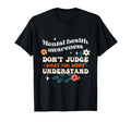 Mental Health Awareness Condition T-Shirt - Novelty Apparel for Adults - T-Shirt, Sweatshirt, Hoodie