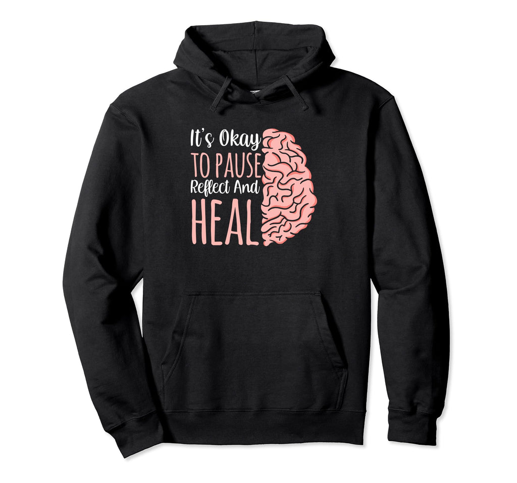 Its Okay To Pause Reflect And Heal Hoodie - Aesthetic Graphic Unisex - T-Shirt, Sweatshirt, Hoodie