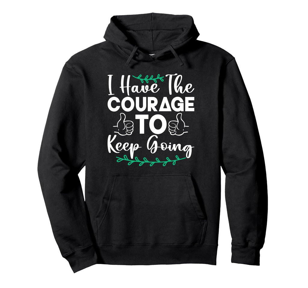 I Have Courage Coffee Anxiety Hoodie - Novelty Apparel for Adults - T-Shirt, Sweatshirt, Hoodie