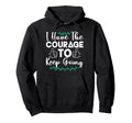 I Have Courage Coffee Anxiety Hoodie - Novelty Apparel for Adults - T-Shirt, Sweatshirt, Hoodie