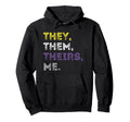 They Them Theirs Nonbinary Transgender Hoodie - Unique Graphic for Adults - T-Shirt, Sweatshirt, Hoodie