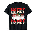 Howdy Santa Western Rodeo Country T-Shirt - Fun Novelty Design Men Women - T-Shirt, Sweatshirt, Hoodie