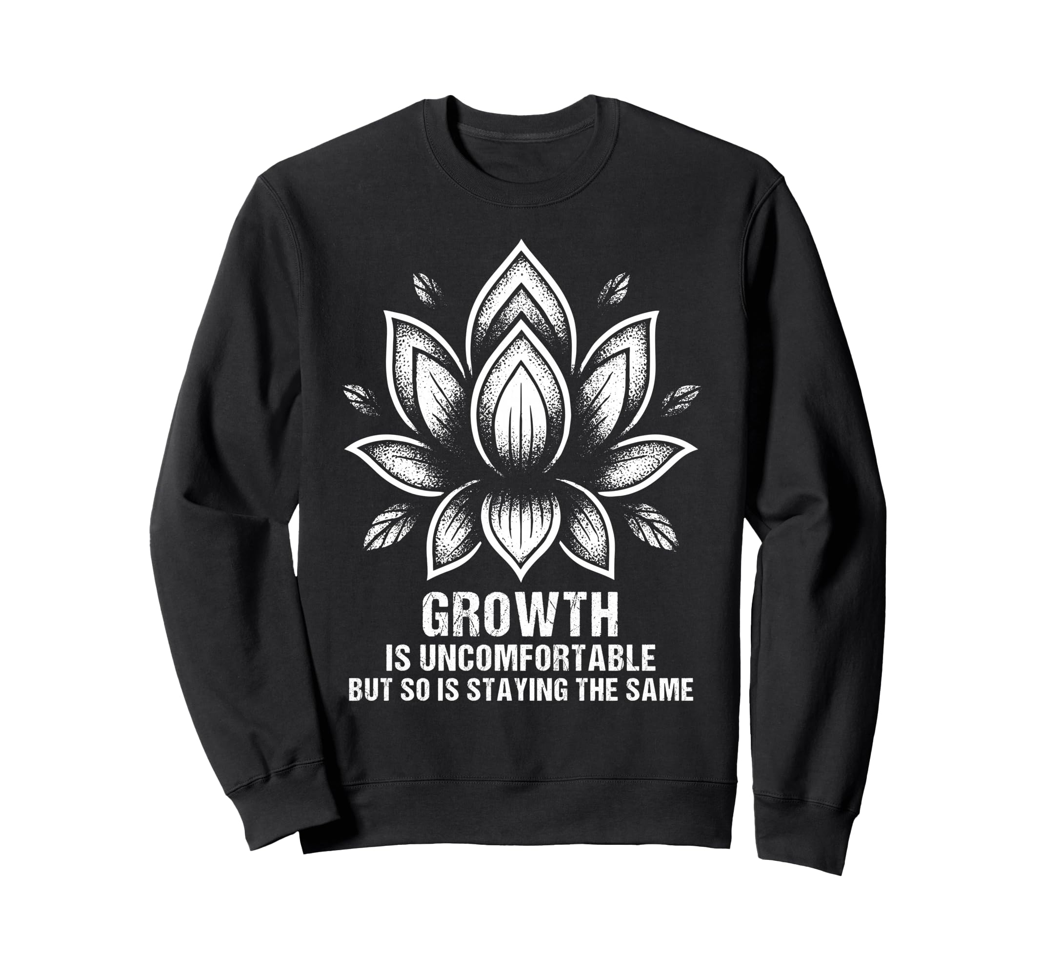 Grow Mindset Motivational Positive Sweatshirt - Custom Art Print Men Women - T-Shirt, Sweatshirt, Hoodie