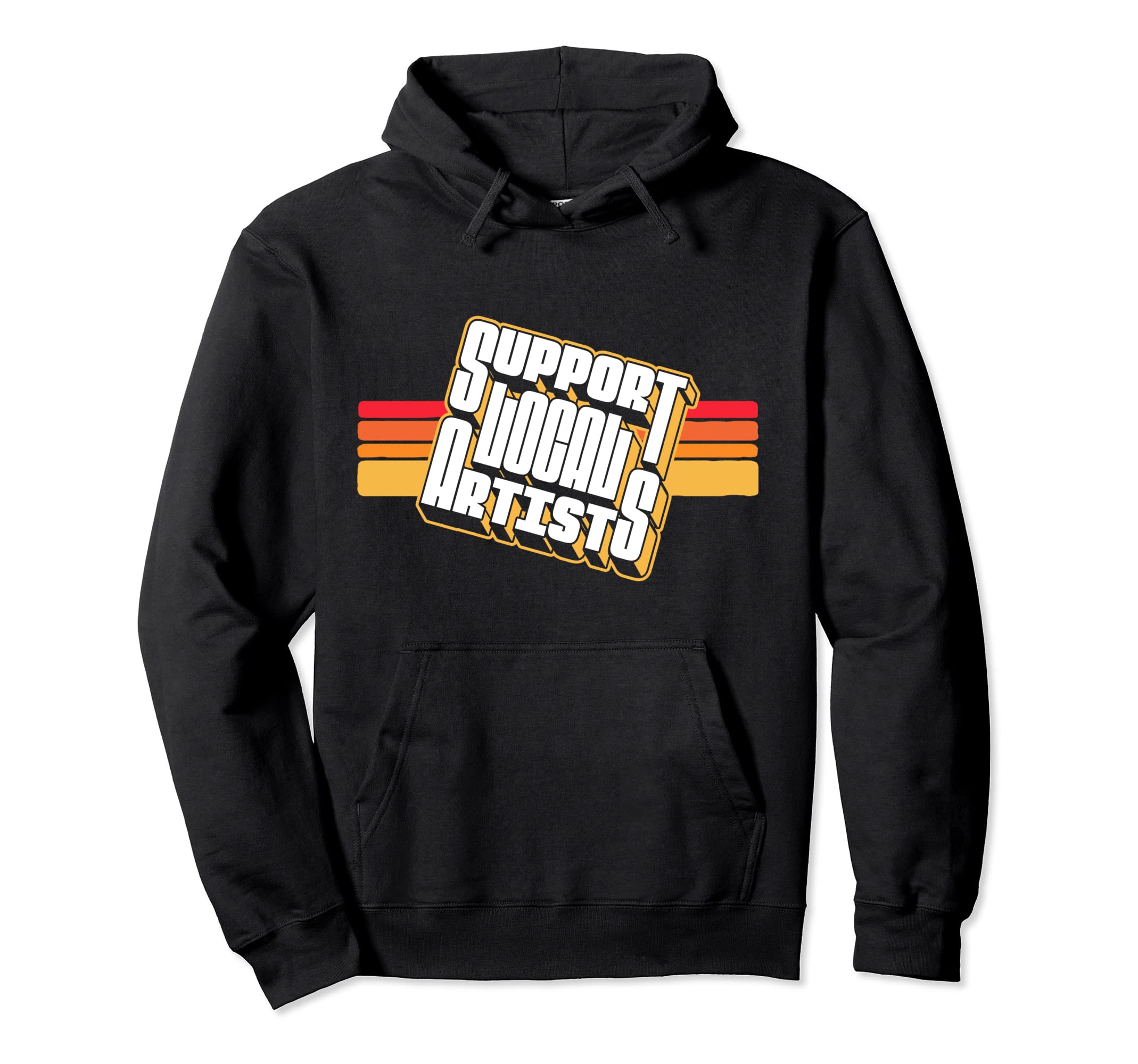 Support Local Artists Typography Hoodie - Minimalist Print Men Women - T-Shirt, Sweatshirt, Hoodie