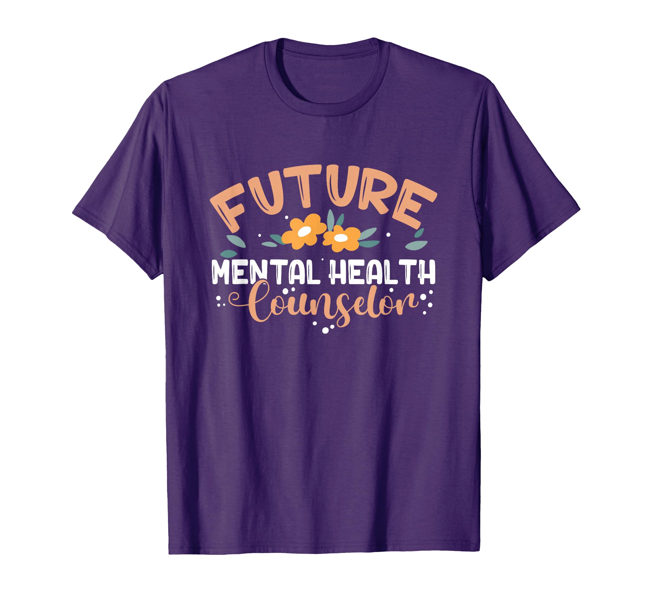 Future Mental Health Counselor T-Shirt - Fun Novelty Design Men Women - T-Shirt, Sweatshirt, Hoodie