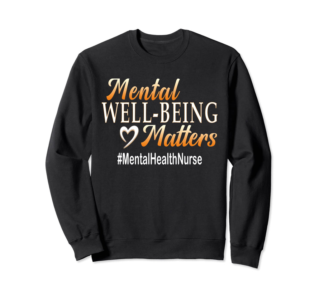 Mental Well Being Matters Mental Health Sweatshirt - Graphic Print Unisex - T-Shirt, Sweatshirt, Hoodie