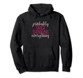 Overthinker Sarcastic Probably Hoodie - Streetwear Style Men Women - T-Shirt, Sweatshirt, Hoodie