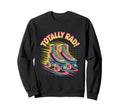 Totally Rad Roller Skates 80S Sweatshirt - Unique Graphic for Adults - T-Shirt, Sweatshirt, Hoodie