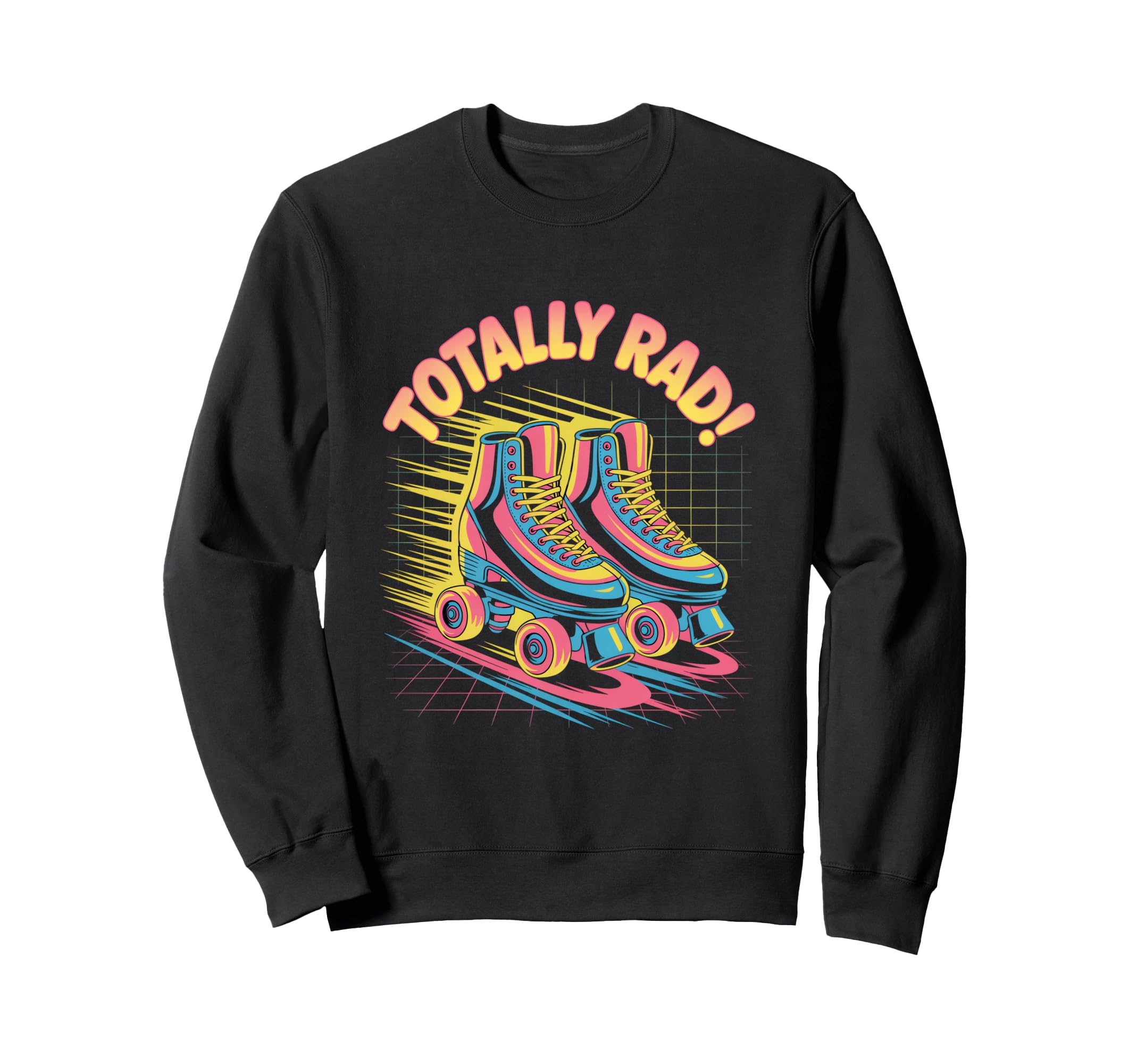 Totally Rad Roller Skates 80S Sweatshirt - Unique Graphic for Adults - T-Shirt, Sweatshirt, Hoodie