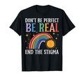 Dont Be Be Real Mental Health T-Shirt - Minimalist Print Men Women - T-Shirt, Sweatshirt, Hoodie