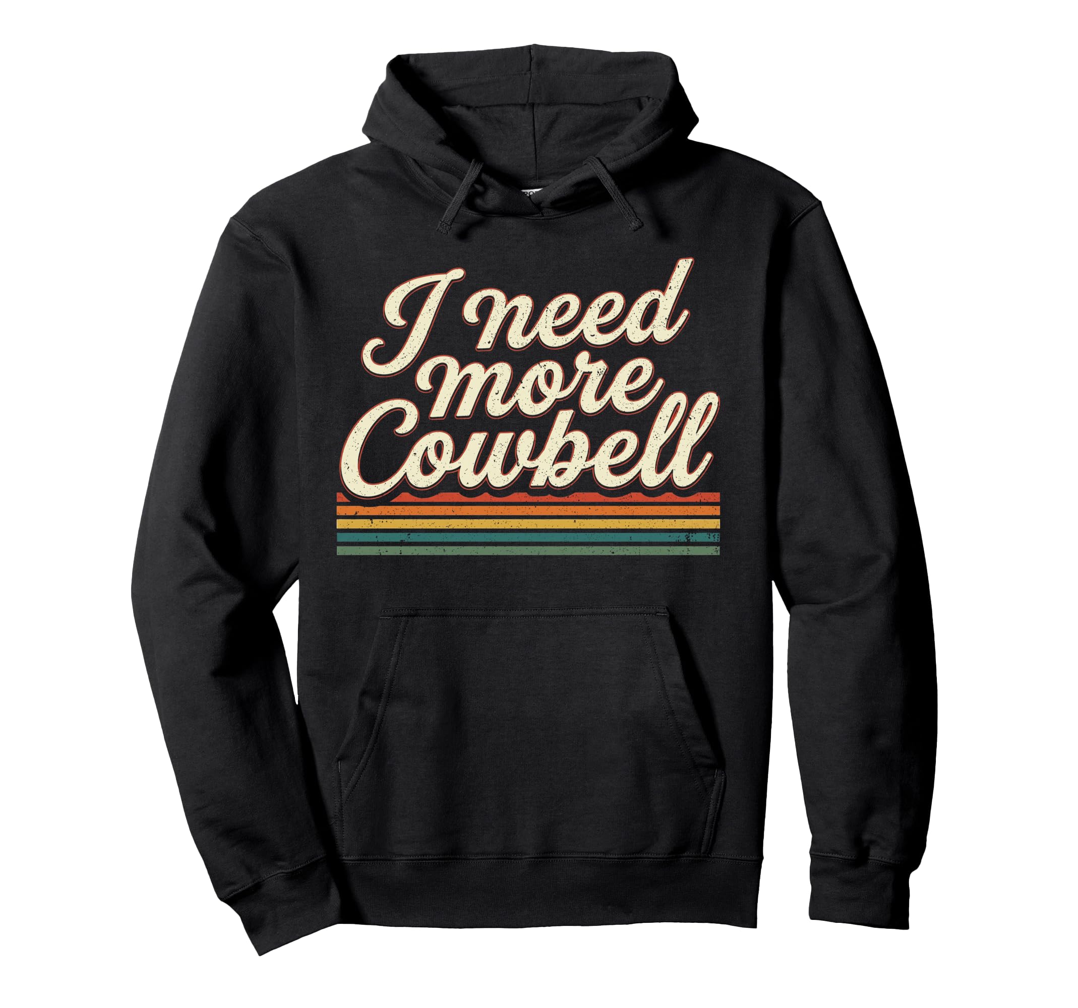 I Need More Cowbell Funny Drum Lover Hoodie - Graphic Print Men Women - T-Shirt, Sweatshirt, Hoodie