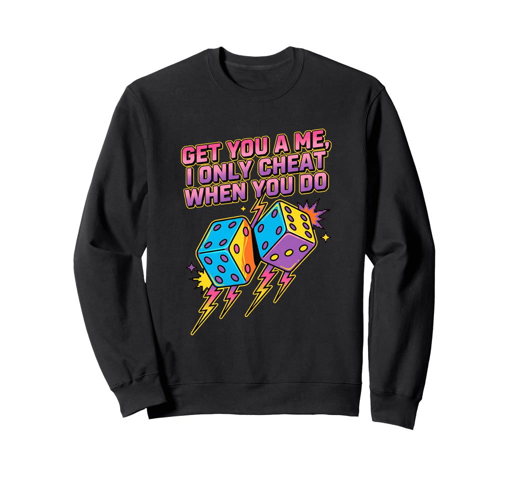 Funny Dice Game Sarcastic Gamer Bold Sweatshirt - Graphic Print Unisex - T-Shirt, Sweatshirt, Hoodie