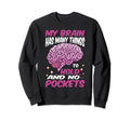 My Brain Has Many Things To Hold Sweatshirt - Minimalist Print for Adults - T-Shirt, Sweatshirt, Hoodie