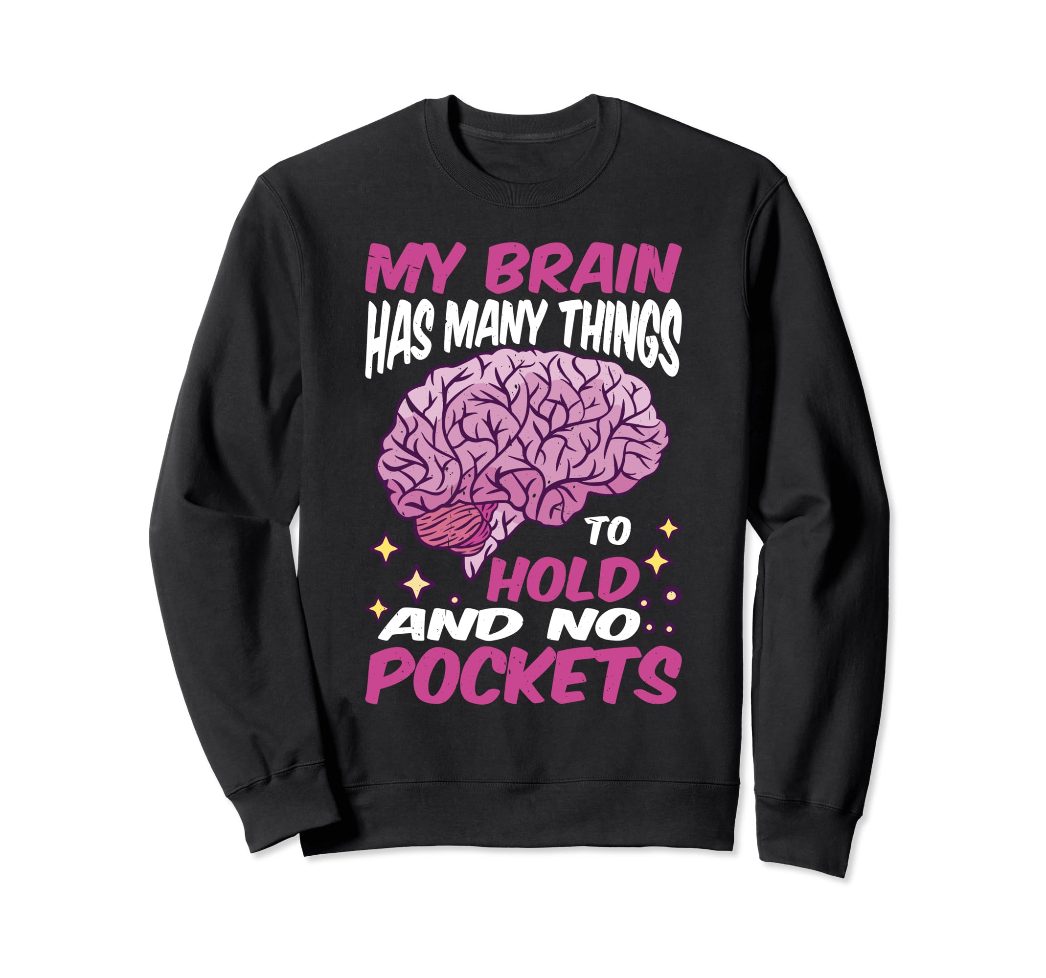 My Brain Has Many Things To Hold Sweatshirt - Minimalist Print for Adults - T-Shirt, Sweatshirt, Hoodie