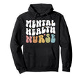 Mental Health Nurse Groovy Mental Health Hoodie - Trendy Graphic Unisex - T-Shirt, Sweatshirt, Hoodie