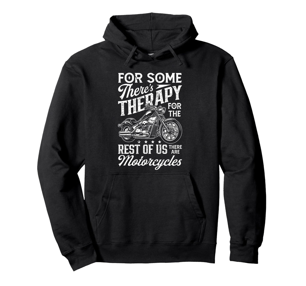 Funny Motorcycles Biker Some Theres Hoodie - Novelty Apparel for Adults - T-Shirt, Sweatshirt, Hoodie