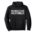 Misunderstood Overthinker Funny Hoodie - Custom Art Print for Adults - T-Shirt, Sweatshirt, Hoodie