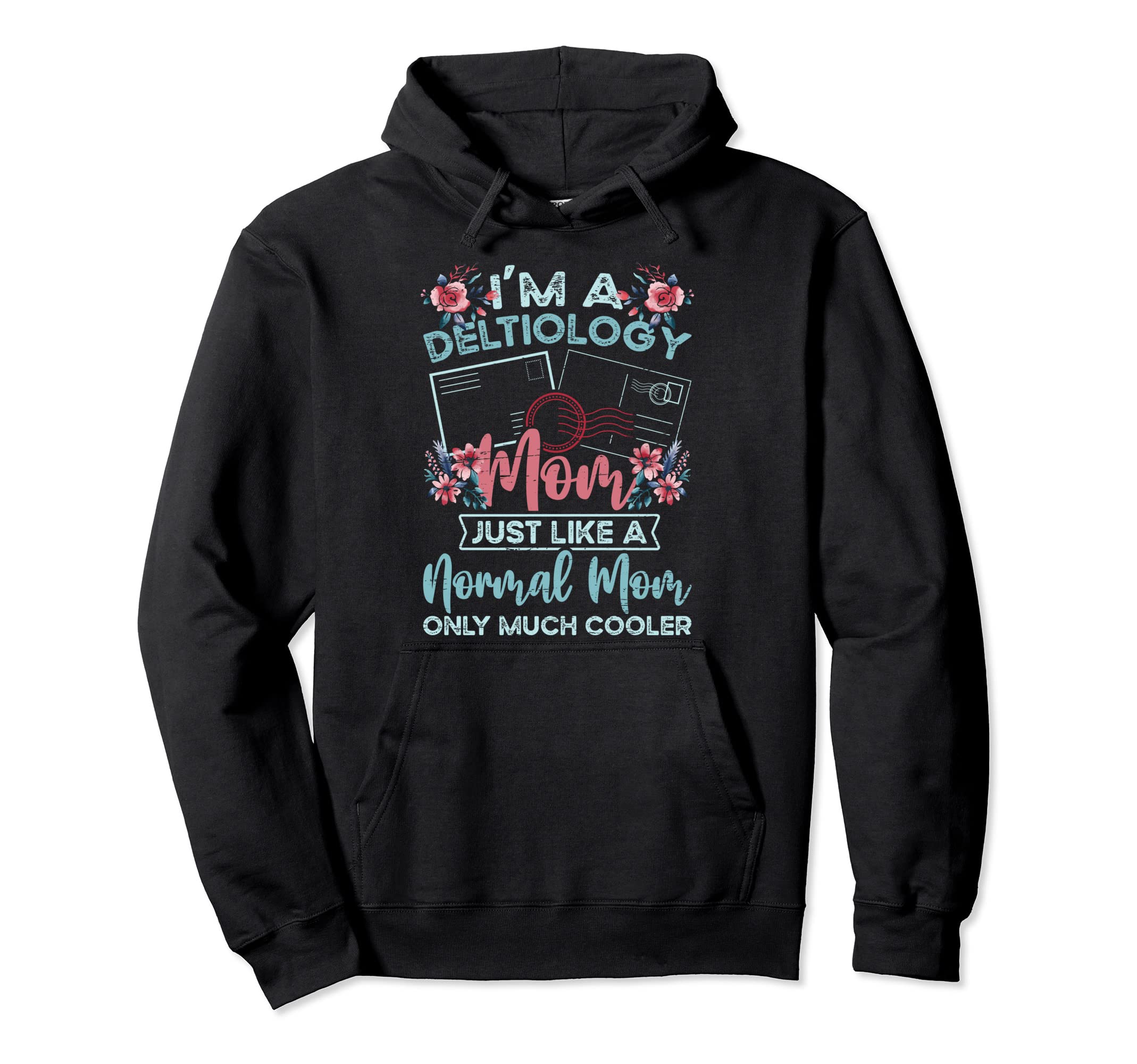 Deltiology Mom Deltiologist Postcard Hoodie - Trendy Graphic Unisex - T-Shirt, Sweatshirt, Hoodie
