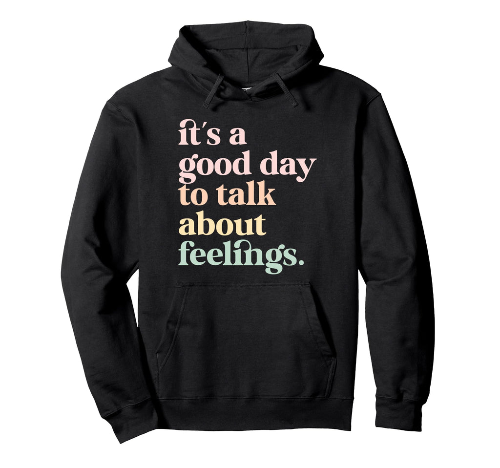 Its Good Day To Talk About Hoodie - Casual Everyday Wear Men Women - T-Shirt, Sweatshirt, Hoodie