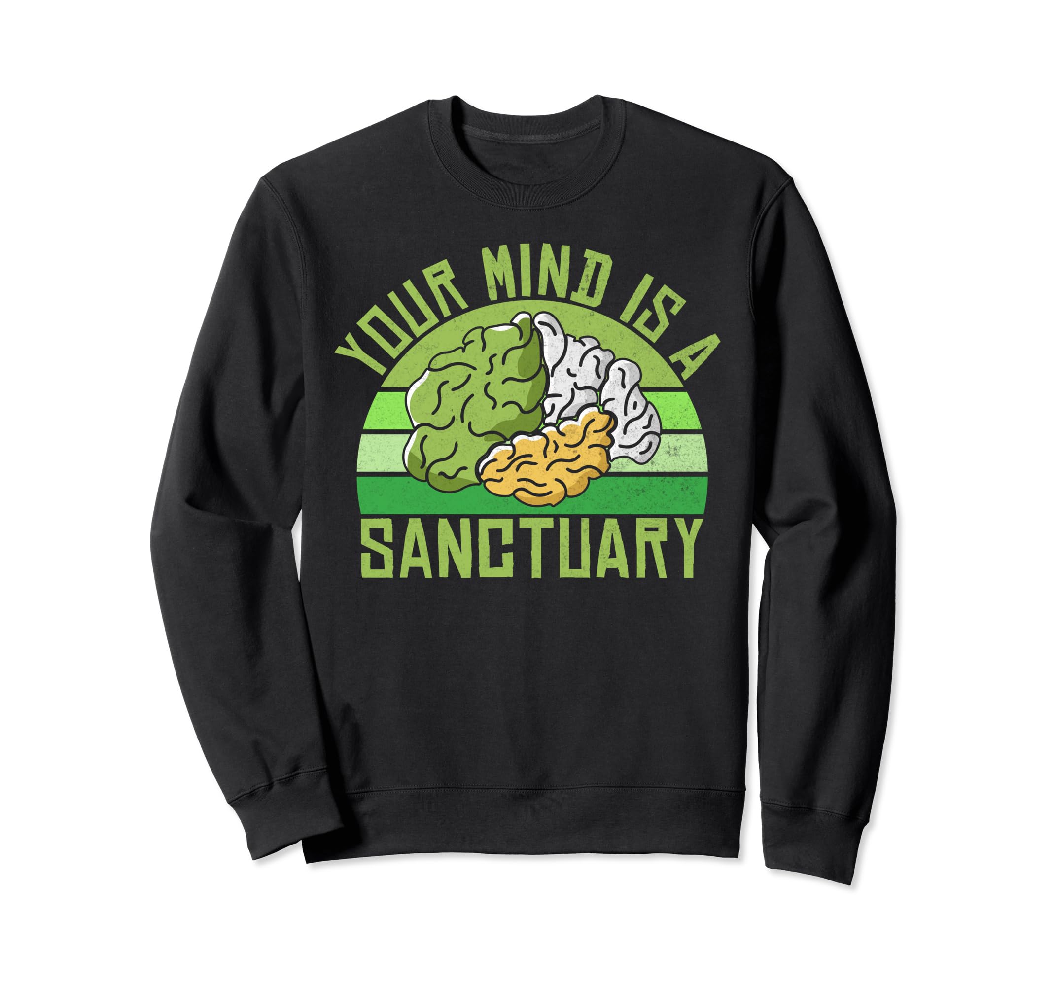 Your Mind Is Sanctuary Mental Health Sweatshirt - Trendy Graphic for Adults - T-Shirt, Sweatshirt, Hoodie