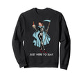 Just Here To Slay Funny Halloween Sweatshirt - Trendy Graphic for Adults - T-Shirt, Sweatshirt, Hoodie
