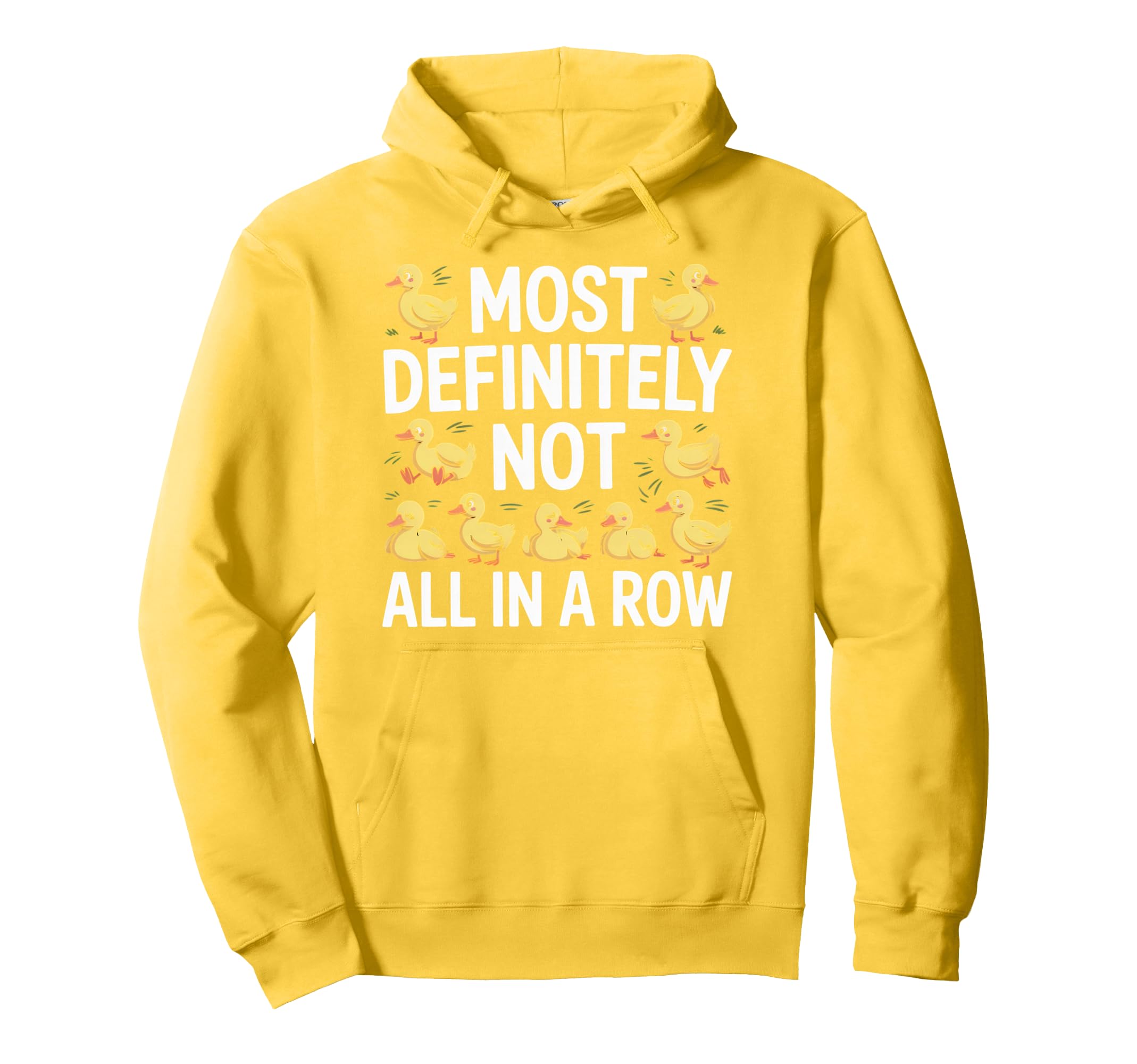 Duck Most Definitely Not All Row Hoodie - Aesthetic Graphic for Adults - T-Shirt, Sweatshirt, Hoodie