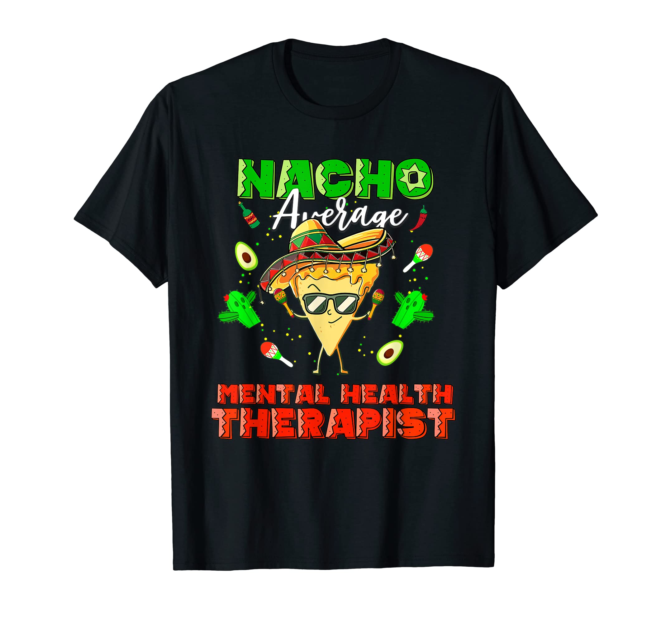 Mexican Nacho Average Mental Health T-Shirt - Novelty Apparel for Adults - T-Shirt, Sweatshirt, Hoodie