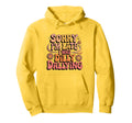Sorry Im Late Dilly Dallying 70S Aesthetic Hoodie - Novelty Apparel Unisex - T-Shirt, Sweatshirt, Hoodie